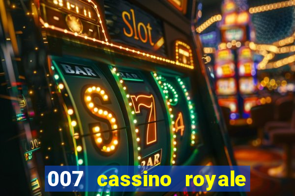 007 cassino royale completo dublado